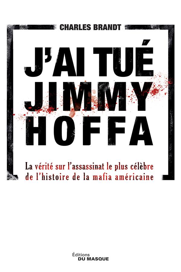 BRANDT CHARLES - J'AI TUE JIMMY HOFFA BRANDT CHARLES - J'AI TUE JIMMY HOFFA